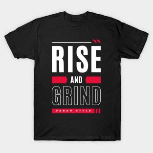 Rise And Grind Grinding T-Shirt